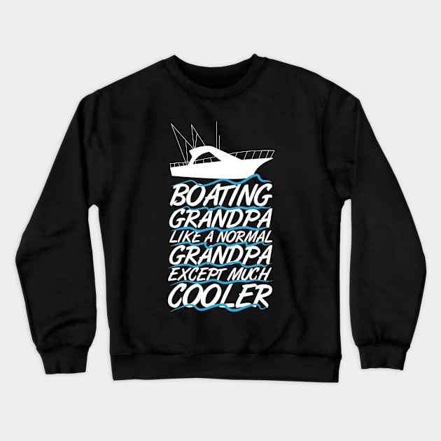 Boating Grandpa Crewneck Sweatshirt by TheBestHumorApparel